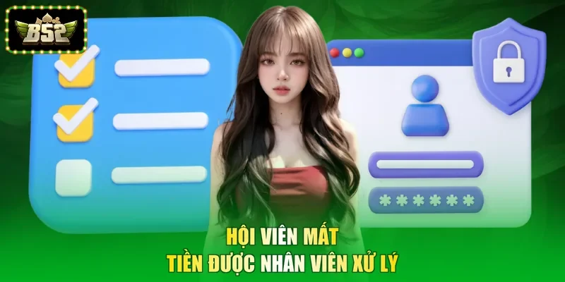 Hội viên mất tiền được nhân viên xử lý
